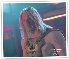  ??  ?? Josh Duhamel in Jupiter’s Legacy.