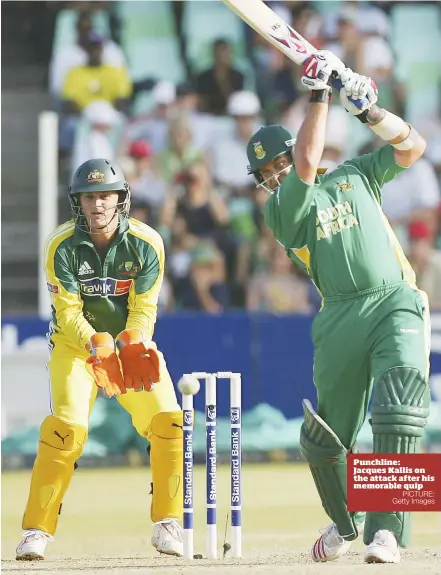  ?? PICTURE: Getty Images ?? Punchline: Jacques Kallis on the attack after his memorable quip