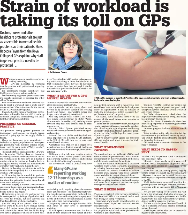  ??  ?? > Dr Rebecca Payne > When the surgery is over the GP will need to squeeze in home visits and look at blood results, before the next day begins