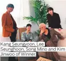  ??  ?? Kang Seungyoon, Lee Seunghoon, Song Mino and Kim Jinwoo of Winner.