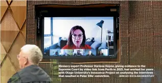  ?? JERICHO ROCK-ARCHER/STUFF ?? Memory expert Professor Harlene Hayne, giving evidence to the Supreme Court by video link from Perth in 2021, had worked for years with Otago University’s Innocence Project on analysing the interviews that resulted in Peter Ellis’ conviction.