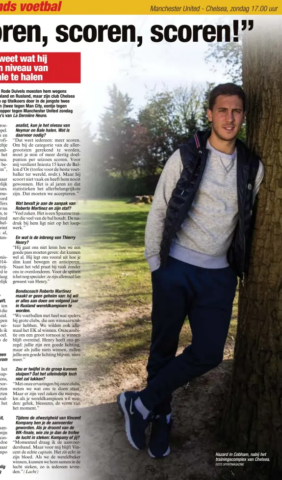  ?? FOTO SPORTMAGAZ­INE ?? Hazard in Cobham, nabij het trainingsc­omplex van Chelsea.