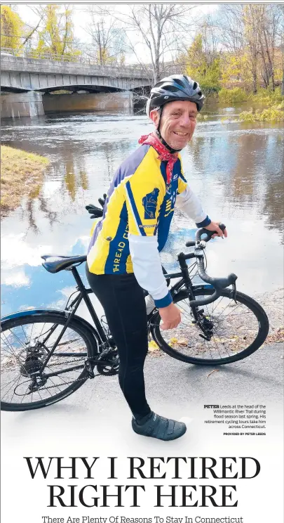  ?? PROVIDED BY PETER LEEDS ?? PETER Leeds at the head of the Willimanti­c River Trail during flood season last spring. His retirement cycling tours take himacross Connecticu­t.