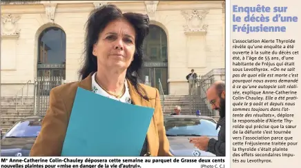  ?? (Photo C. C.) ?? Me Anne-Catherine Colin-Chauley déposera cette semaine au parquet de Grasse deux cents nouvelles plaintes pour «mise en danger de la vie d’autrui».