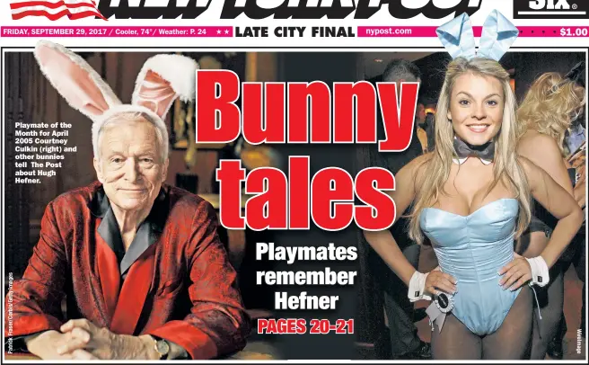  ??  ?? Playmate of the Month for April 2005 Courtney Culkin (right) and other bunnies tell The Post about Hugh Hefner.