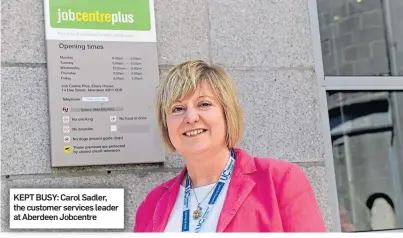  ??  ?? KEPT BUSY: Carol Sadler, the customer services leader at Aberdeen Jobcentre