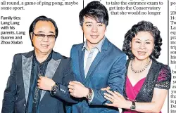  ??  ?? Family ties: Lang Lang with his parents, Lang Guoren and Zhou Xiulan