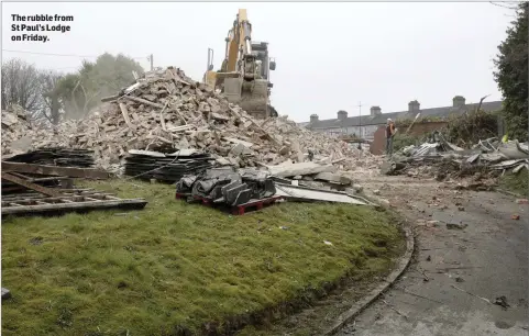  ??  ?? The rubble from St Paul’s Lodge on Friday.