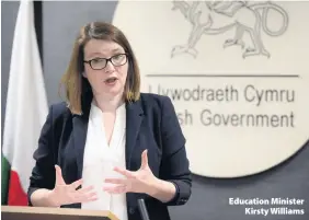  ??  ?? > Education Minister Kirsty Williams