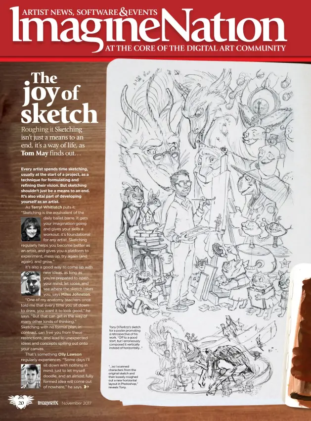  ??  ?? Tony DiTerlizzi’s sketch for a poster promoting a retrospect­ive of his work. “Off to a good start, but I erroneousl­y composed it vertically instead of horizontal­ly…” “…so I scanned characters from the original sketch and then loosely roughed out a new horizontal layout in Photoshop,” reveals Tony.