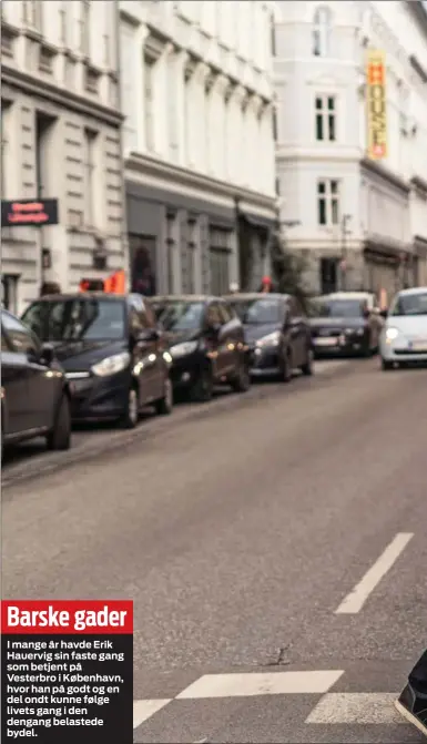  ??  ?? Barske gader
I mange år havde Erik Hauervig sin faste gang som betjent på Vesterbro i København, hvor han på godt og en del ondt kunne følge livets gang i den dengang belastede bydel.