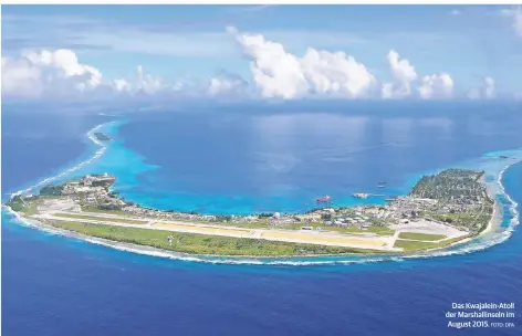  ?? FOTO: DPA ?? Das Kwajalein-Atoll der Marshallin­seln im August 2015.