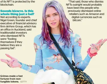  ?? GETTY ?? Grimes made a fast fortune from nonfungibl­e tokens.