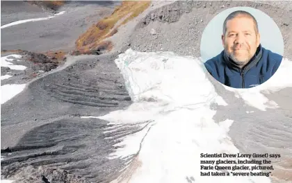  ?? ?? Scientist Drew Lorry (inset) says many glaciers, including the Farie Queen glacier, pictured, had taken a “severe beating’’.