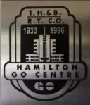  ??  ?? It’s 20 years since they opened the Hamilton GO Centre and unveiled this logo.