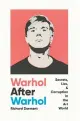  ?? ?? ‘WARHOL AFTER WARHOL’ By Richard Dorment; Pegasus Books, 288 pages, $29.95.