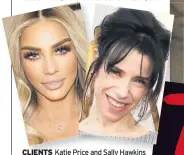  ??  ?? CLIENTS Katie Price and Sally Hawkins