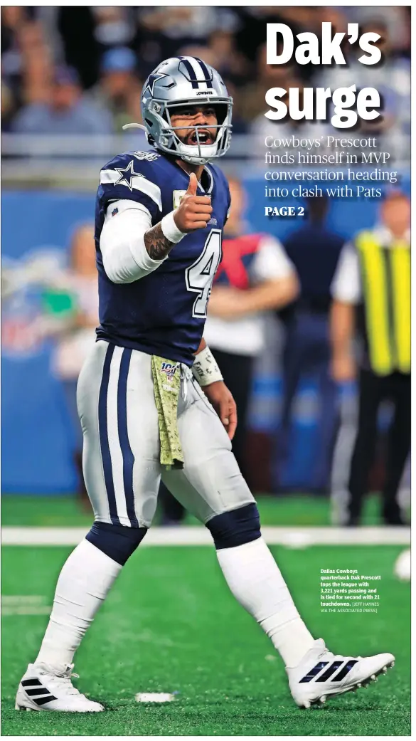  ?? [JEFF HAYNES VIA THE ASSOCIATED PRESS] ?? Dallas Cowboys quarterbac­k Dak Prescott tops the league with 3,221 yards passing and is tied for second with 21 touchdowns.