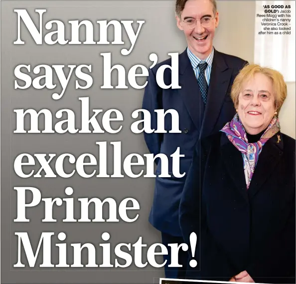  ??  ?? ‘AS GOOD AS GOLD’: Jacob Rees-Mogg with his children’s nanny Veronica Crook – she also looked after him as a child