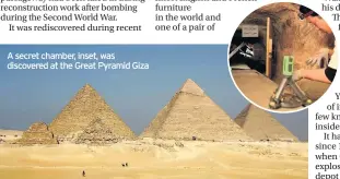 ??  ?? A secret chamber, inset, was discovered at the Great Pyramid Giza