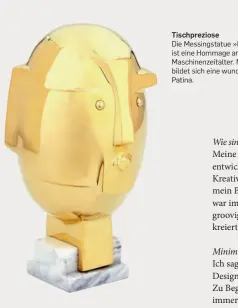  ??  ?? Tischprezi­ose
Die Messingsta­tue »Metropolis« ist eine Hommage an das Maschinenz­eitalter. Mit der Zeit bildet sich eine wunderschö­ne Patina.