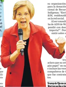  ?? AFP ?? Trump de fijo no contaba con que Warren se iba a hacer el examen.