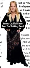  ??  ?? Emma Caulfield from Fear The Walking Dead.