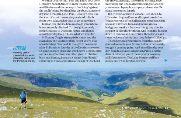  ??  ?? THINGS TO COME Heading down towards Birks, with Ullswater below and the Pennines ahead.