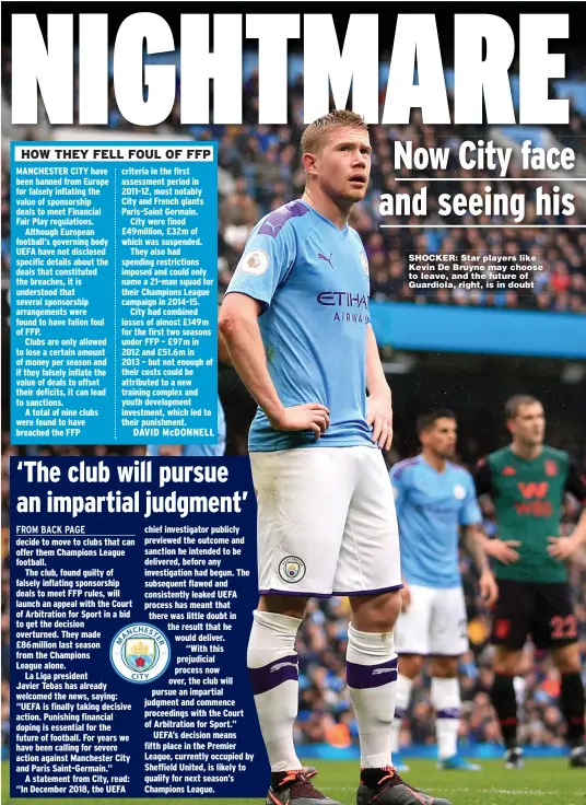  ??  ?? SHOCKER: Star players like Kevin De Bruyne may choose to leave, and the future of Guardiola, right, is in doubt