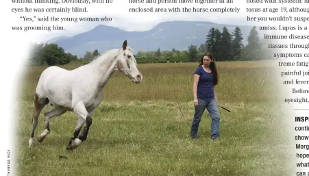  ??  ?? INSPIRATIO­N: By continuing Endo’s show ring career, Morgan Wagner hopes to demonstrat­e what blind horses can accomplish.