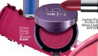  ??  ?? Urban Decay LO-FI Mousse R300