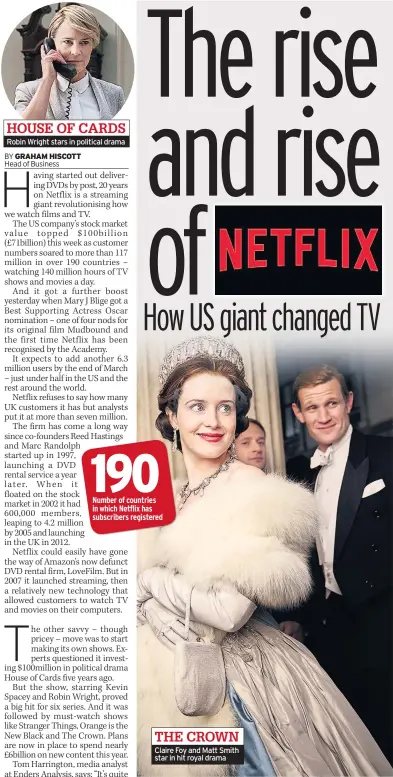  ??  ?? aving started out delivering DVDs by post, 20 years on Netflix is a streaming giant revolution­ising how we watch films and TV.
The US company’s stock market value topped $100billion (£71billion) this week as customer numbers soared to more than 117...