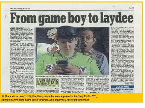  ??  ?? The enduring love for Big Boy Barry meant he even appeared in the Daily Mail in 2011, alongside some chap called David Walliams who apparently did alright for himself.