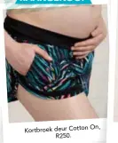  ??  ?? Kortbroek deur Cotton On, R250.