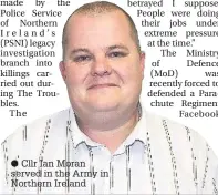  ?? Cllr Ian Moran served in the Army in Northern Ireland ??