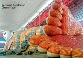  ??  ?? Reclining Buddha at Chaukhtagy­i