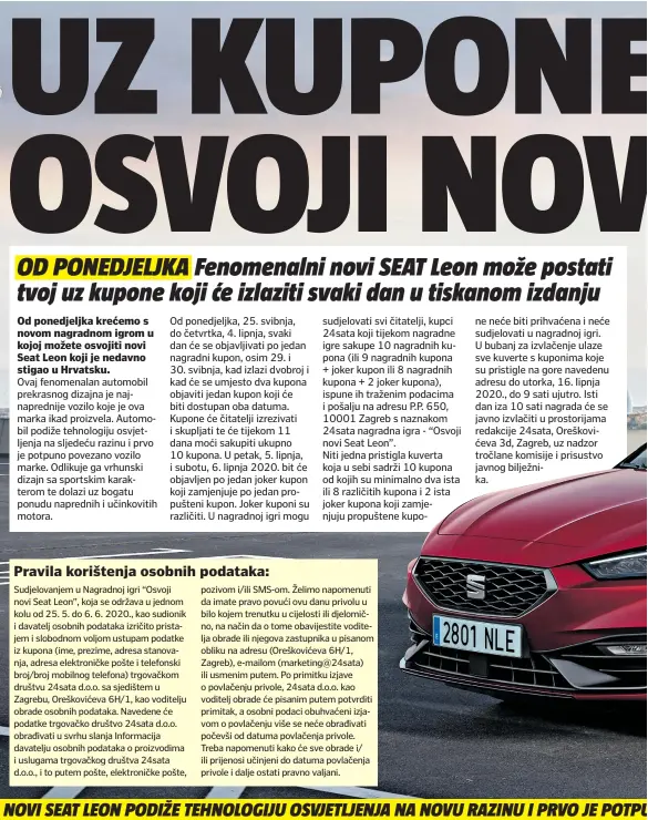  ??  ?? NOVI SEAT LEON PODIŽE TEHNOLOGIJ­U OSVJETLJEN­JA NA NOVU RAZINU I PRVO JE POTPUUNO POVEZANO VOZILO MARKE. ODLIKUJU GA VRHUNSKI DIZAJN I SPORTSKI KARAKTER