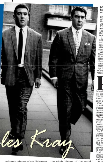  ?? Picture: EVENING STANDARD / GETTY ?? Good boys? Criminal twins Ronnie and Reggie Kray