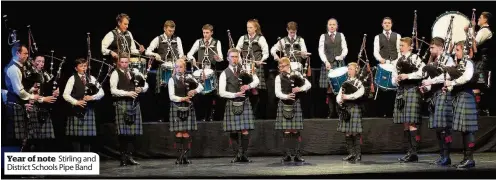  ??  ?? Year of note Stirling and District Schools Pipe Band