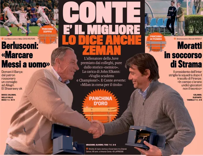  ??  ??                 
          
3 Stretta di mano storica a Coverciano tra Zdenek Zeman, 65 anni, e Antonio Conte, 43 LAPRESSE