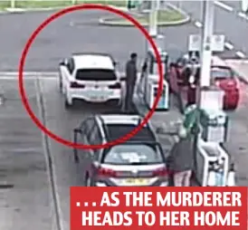  ??  ?? . . . AS THE MURDERER HEADS TO HER HOME Evil: Dhillon captured on CCTV refuelling on his way to Gateshead