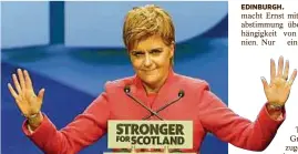  ??  ?? Schottland­s Regierungs­chefin Nicola Sturgeon will die Loslösung von London. Foto: Andrew Milligan