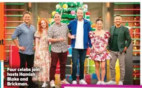  ?? ?? Four celebs join hosts Hamish Blake and Brickman.