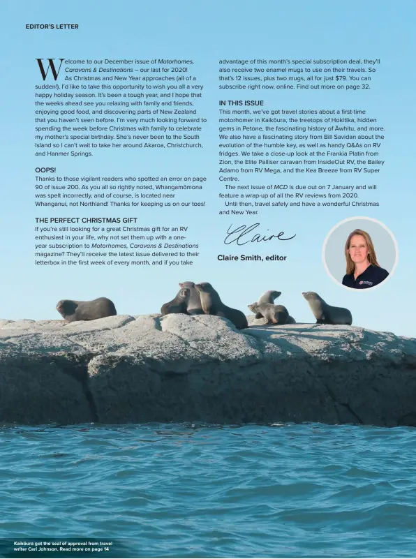  ??  ?? Kaikōura got the seal of approval from travel writer Cari Johnson. Read more on page 14