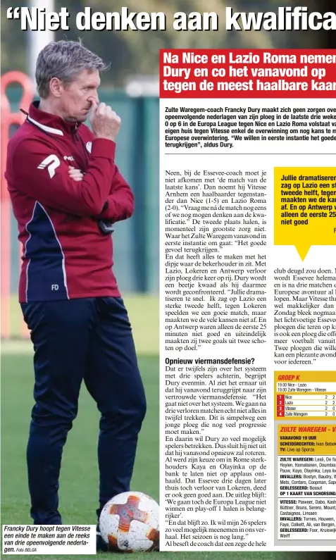  ?? Foto BELGA ?? Francky Dury hoopt tegen Vitesse een einde te maken aan de reeks van drie opeenvolge­nde nederlagen.