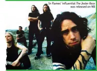  ??  ?? In Flames’ influentia­l The Jester Racewas released on NB