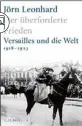  ??  ?? JÖRN LEONHARD: Der überforder­te Frieden
C.H. Beck (2018), 1531 Seiten, 39,95 Euro