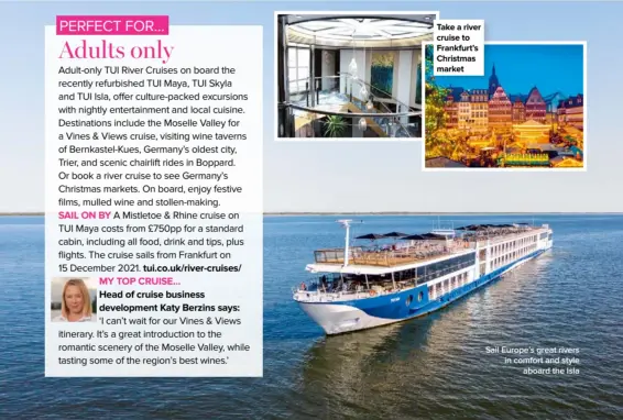  ?? ?? Sail Europe’s great rivers in comfort and style aboard the Isla