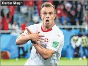  ??  ?? Xherdan Shaqiri