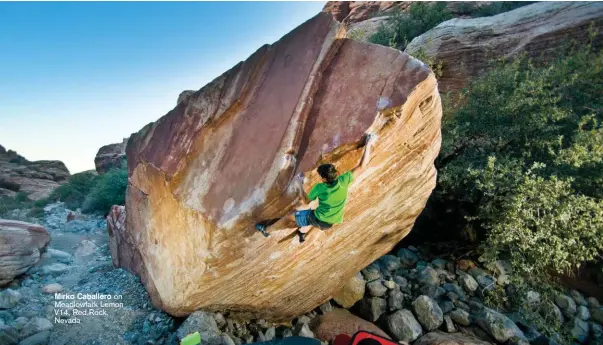  ??  ?? Mirko Caballero on Meadlowlar­k Lemon V14, Red Rock, Nevada